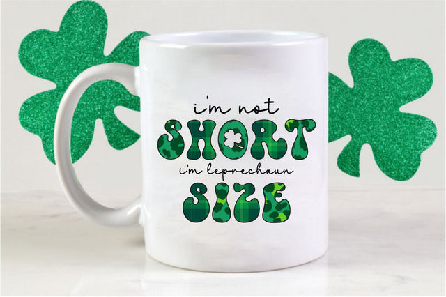 I'm not short i'm leprechaun size sublimation Sublimation SVGista 