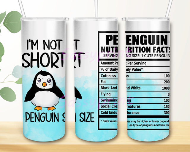 I’m Not Short I’m Penguin Size 20 oz Skinny Tumbler, Penguin Sublimation Design Digital Download PNG Sublimation sassyprint 