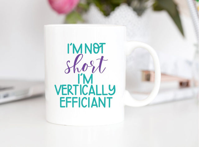 I'm Not Short I'm Vertically Efficient SVG Cut File SVG Cursive by Camille 