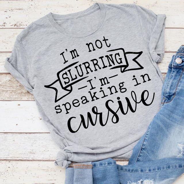 I'm not slurring I'm speaking in cursive - funny drinking SVG for shirt SVG Chameleon Cuttables 