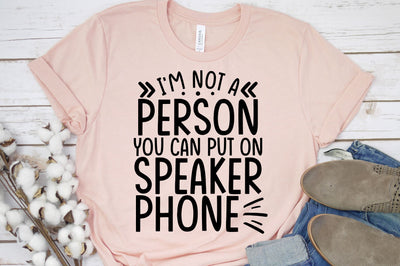I'm not someone you can put on speaker phone Svg, Png, Dxf, Sarcastic Files SVG RedFoxDesignsUS 