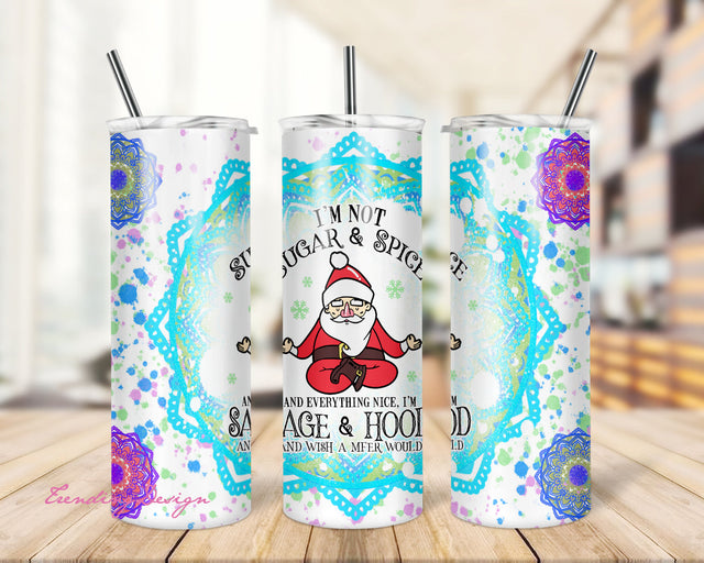 I'm not Sugar Spice and Everything Nice 2 ,Png, I'm Sage and Hood and Wish Tumbler Png,A Mufuka Would 20oz Skinny Tumbler Sublimation TrendingDesign 