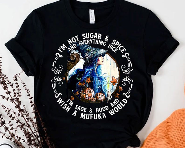 I'm Not Sugar & Spice And Everything Nice I'm Sage And Hood png, Hippie png, Gypsy png, Witch png, Halloween png, Fall png, Witchy quote png Sublimation iStyleDesign 