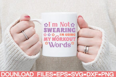 I'm Not Swearing i'm Using my Workout Words SVG farhad farhad 