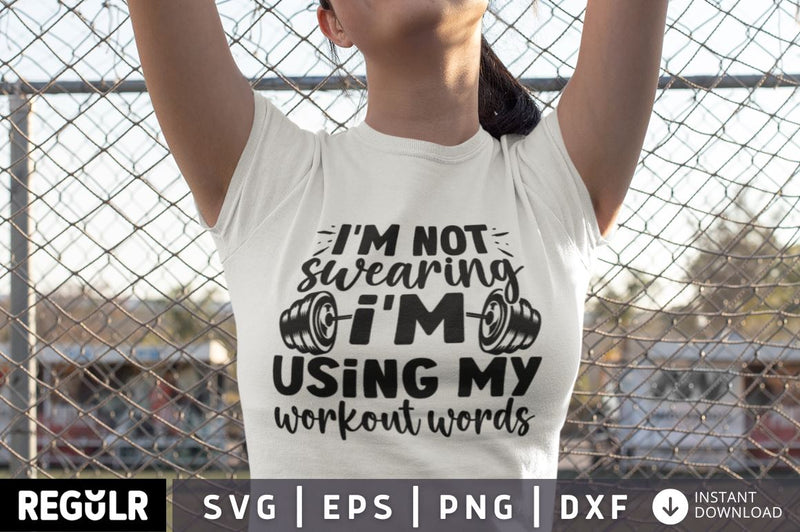 I'm not swearing i'm using my workout words SVG SVG Regulrcrative 