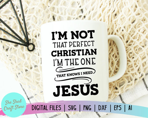 Im Not That Perfect Christian SVG, Christian SVGS SVG She Shed Craft Store 
