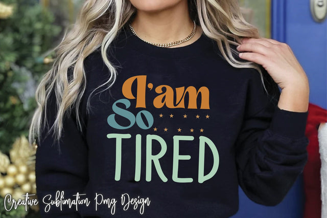 I’m Not Tired Svg SVG Creativeart88 