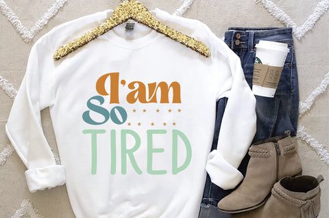 I’m Not Tired Svg SVG Creativeart88 