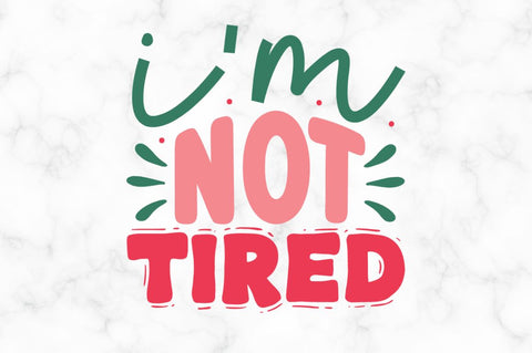 I'm not tired SVG SVG Regulrcrative 