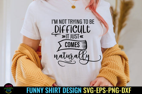 I'm Not Trying I Funny Tshirt SVG I Humor SVG I Sarcastic SVG Happy Printables Club 