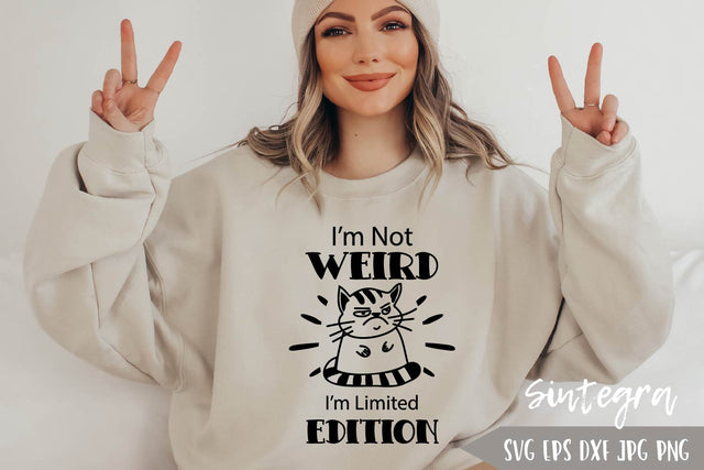 I'm Not Weird I'm Limited Edition, Funny SVG Free For Commercial Use SVG Sintegra 