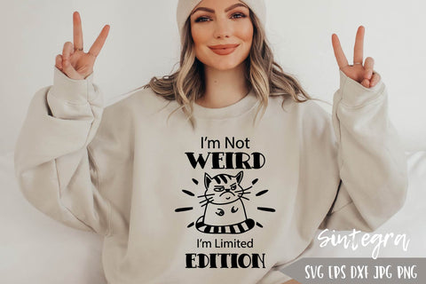 I'm Not Weird I'm Limited Edition, Funny SVG Free For Commercial Use SVG Sintegra 