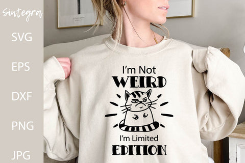 I'm Not Weird I'm Limited Edition, Funny SVG Free For Commercial Use SVG Sintegra 