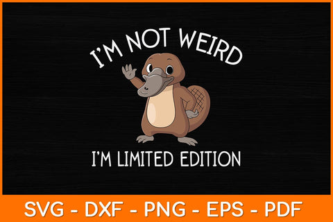 I'm Not Weird I'm Limited Edition Svg Design SVG artprintfile 