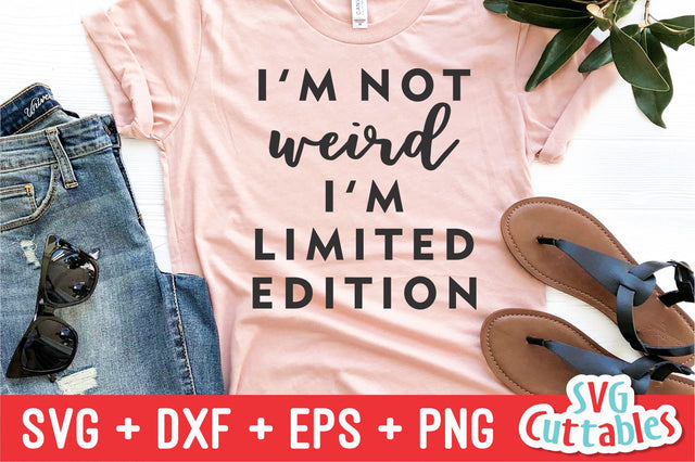I'm Not Weird I'm Limited Edition svg - Funny Cut File - Funny svg - svg - dxf - eps - png - Silhouette - Cricut - Digital File SVG Svg Cuttables 