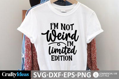 I'm Not Weird I'm Limited Edition SVG SVG md faruk hossain 