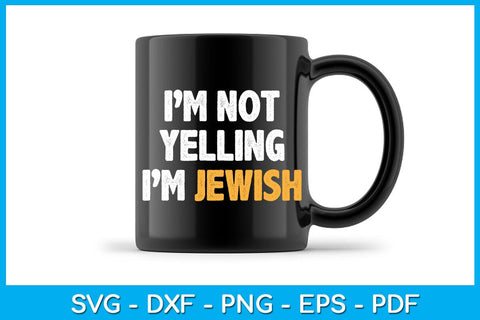 I'm Not Yelling I'm Jewish SVG PNG PDF Cut File SVG Creativedesigntee 