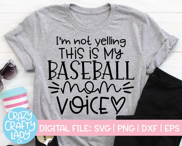I'm Not Yelling, This Is My Baseball Mom Voice | Sports SVG Cut File SVG Crazy Crafty Lady Co. 