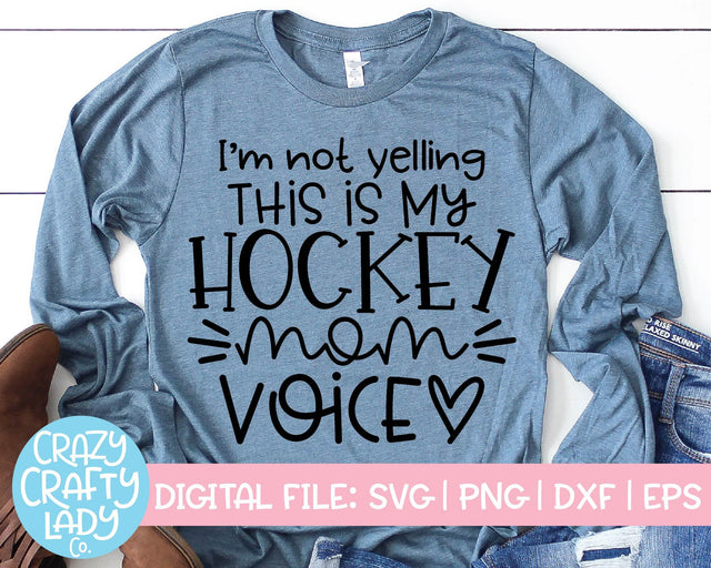 I'm Not Yelling, This Is My Hockey Mom | Sports SVG Cut File SVG Crazy Crafty Lady Co. 