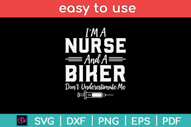 I’m Nurse and a Biker Don't Underestimate Me Svg Design SVG artprintfile 