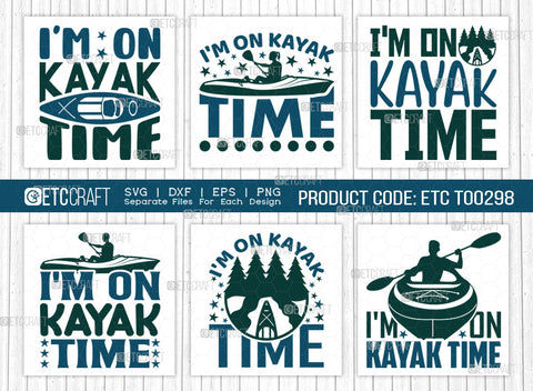 Im On Kayak Time SVG Bundle, Kayak Svg, Kayak Life Svg, Canoe Svg, Kayak Saying Svg, Lake Quotes, ETC T00298 SVG ETC Craft 