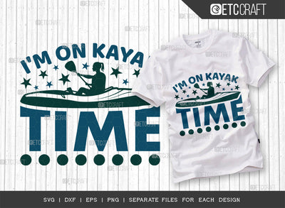 Im On Kayak Time SVG Cut File, Kayak Svg, Kayak Life Svg, Canoe Svg, Kayak Saying Svg, Lake Quotes, ETC T00298 SVG ETC Craft 