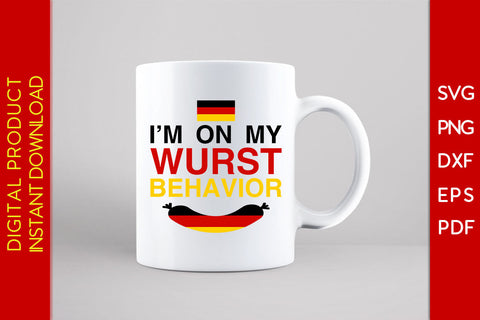 I’m On My Wurst Behavior Oktoberfest SVG PNG PDF Cut File SVG Creativedesigntee 