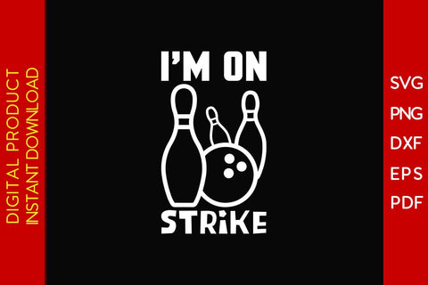 I'm On Strike SVG PNG PDF Cut File SVG Creativedesigntee 