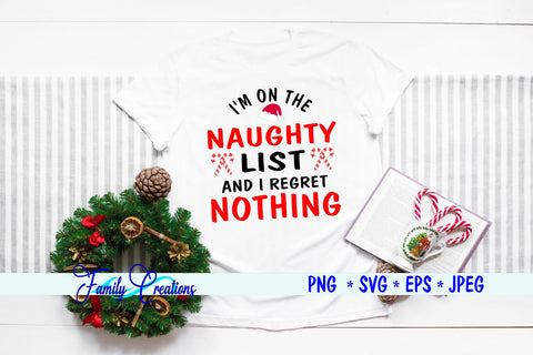I'm on The Naughty List and I Regret Nothing SVG Family Creations 