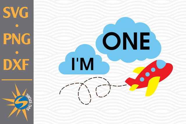 I'm One Birthday Airplane SVG, PNG, DXF Digital Files Include SVG SVGStoreShop 