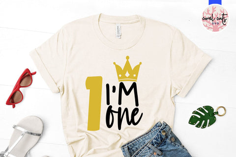 I’m one - Birthday SVG EPS DXF PNG Cutting File SVG CoralCutsSVG 