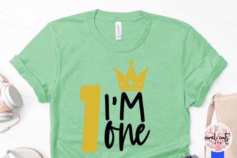 I’m one - Birthday SVG EPS DXF PNG Cutting File SVG CoralCutsSVG 