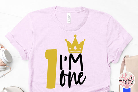 I’m one - Birthday SVG EPS DXF PNG Cutting File SVG CoralCutsSVG 