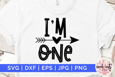 I’m one - Birthday SVG EPS DXF PNG Cutting File SVG CoralCutsSVG 