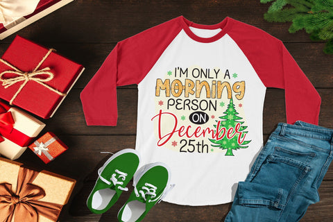 I'm Only a Morning Person, Funny Christmas PNG Sublimation CraftLabSVG 