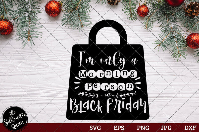 I'm Only A Morning Person On Black Friday SVG Loveleen Kaur 