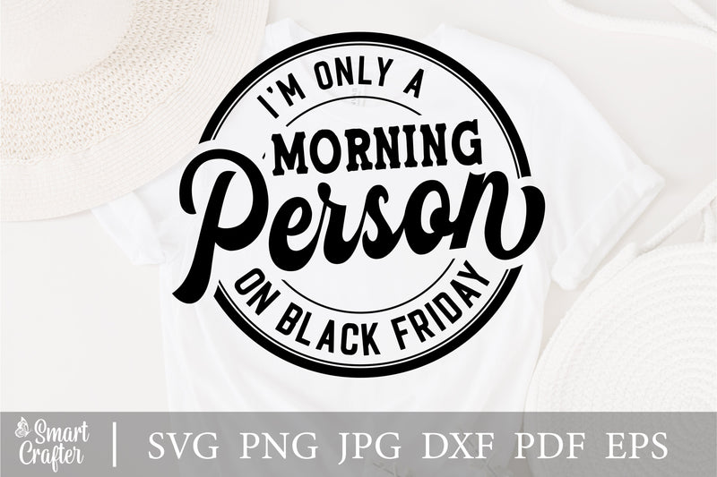 I'm Only A Morning Person On Black Friday svg, wavy style svg, EPS PNG Cricut Instant Download SVG Fauz 