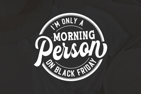 I'm Only A Morning Person On Black Friday svg, wavy style svg, EPS PNG Cricut Instant Download SVG Fauz 