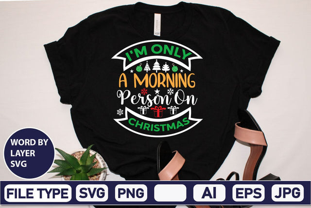 I'm Only A Morning Person On Christmas SVG Cut File SVG DesignPlante 503 
