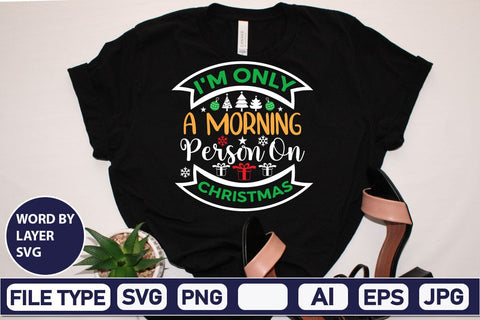 I'm Only A Morning Person On Christmas SVG Cut File SVG DesignPlante 503 