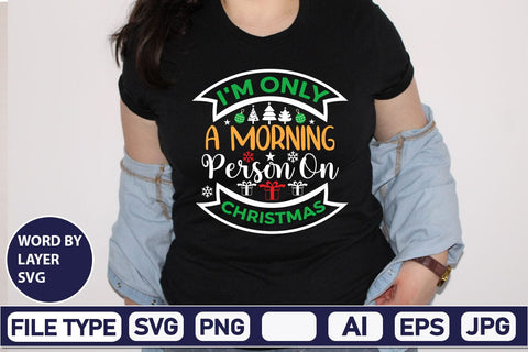 I'm Only A Morning Person On Christmas SVG Cut File SVG DesignPlante 503 