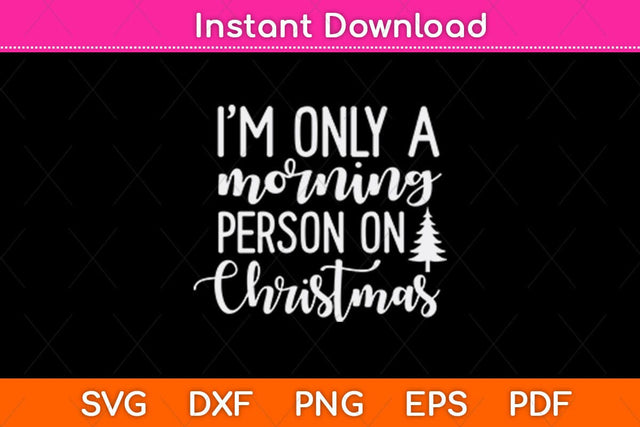 I'm Only a Morning Person on Christmas Svg Cutting File SVG Helal 