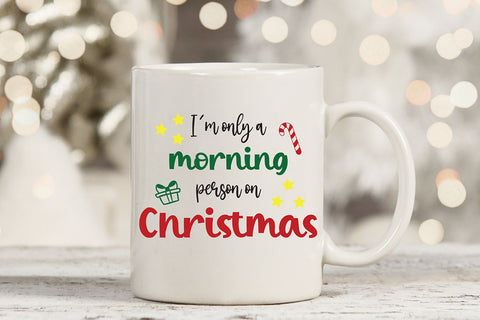 I'm Only a Morning Person on Christmas SVG | Funny Christmas SVG SVG B Renee Design 