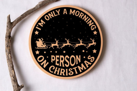 I'm Only a morning person on christmas SVG, I'm Only a morning person on christmas SVG DESIGNISTIC 