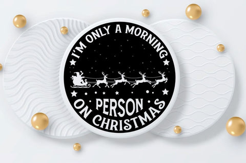 I'm Only a morning person on christmas SVG, I'm Only a morning person on christmas SVG DESIGNISTIC 