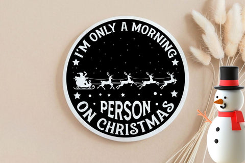 I'm Only a morning person on christmas SVG, I'm Only a morning person on christmas SVG DESIGNISTIC 
