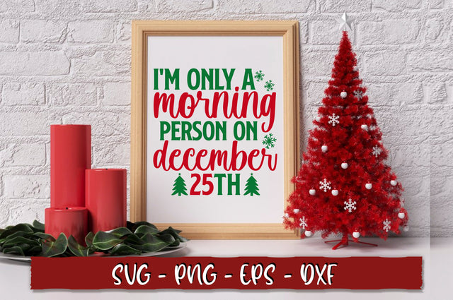 I'm only a morning person on december 25th SVG SVG Shetara Begum 