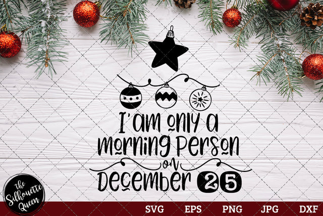 I'm Only A Morning Person On December SVG Loveleen Kaur 