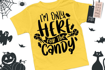 I'm Only Here For The Candy SVG SVG dapiyupi store 