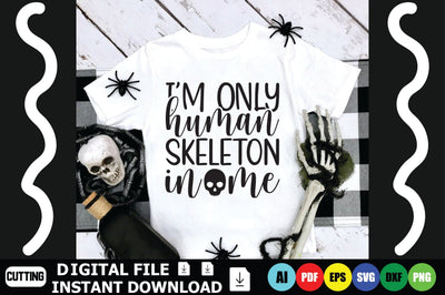 I’m Only Human Skeleton In Me SVG Shahin alam 